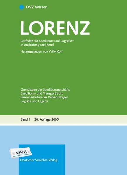 LORENZ Leitfaden für Spediteure und Logistiker in Ausbildung und Beruf - Band 1