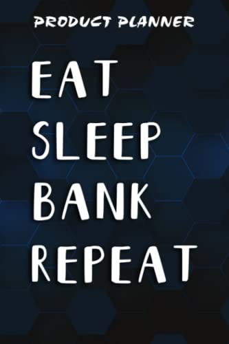 Product Planner Eat Sleep Bank Repeat Banker Banking Apparel Zip Art: Gifts for Grandma:Plan & Create New Physical Products - Suppliers, Costs, ... 20 Products in your Business,Homeschool