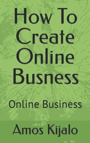 How To Create Online Busness: Online Business