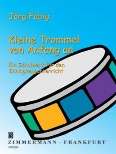 Musikverlag Zimmermann GmbH & Co. KG KLEINE Trommel VON Anfang AN - arrangiert für Kleine Trommel [Noten/Sheetmusic] Komponist: FABIG Joerg