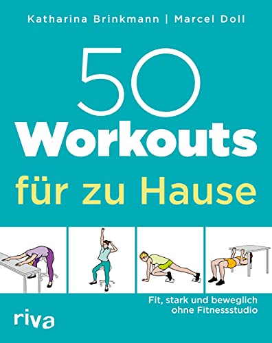 50 Workouts für zu Hause: Fit, stark und beweglich ohne Fitnessstudio
