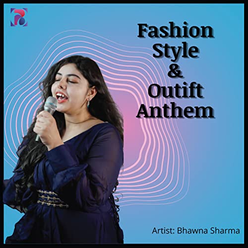Fashion Style and Outfits Anthem